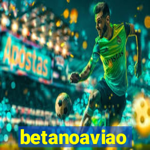 betanoaviao