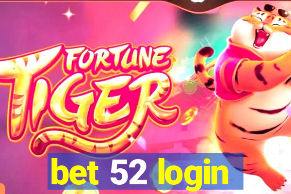 bet 52 login