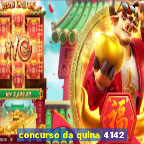 concurso da quina 4142