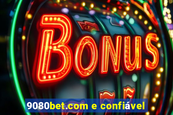 9080bet.com e confiável