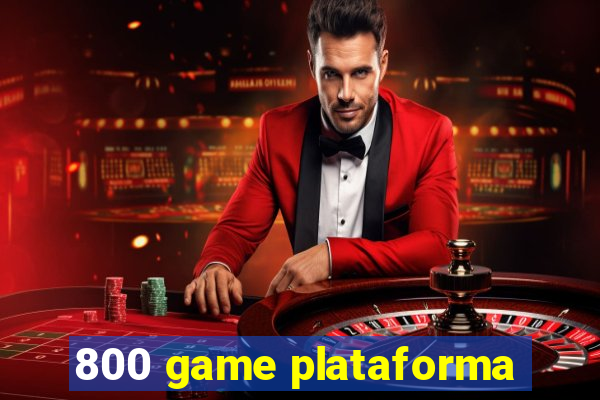 800 game plataforma