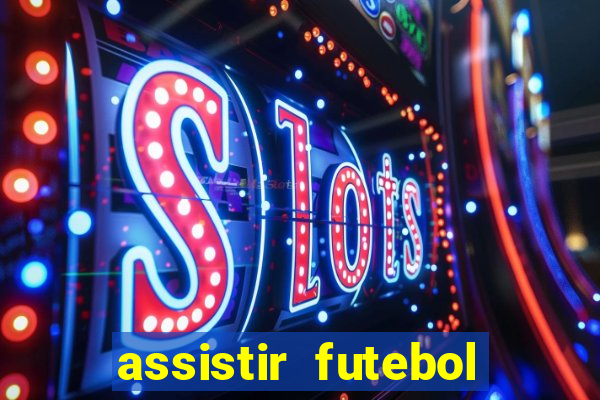 assistir futebol online multi canais