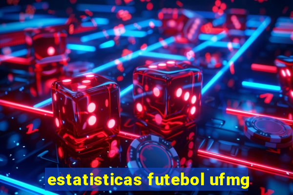 estatisticas futebol ufmg