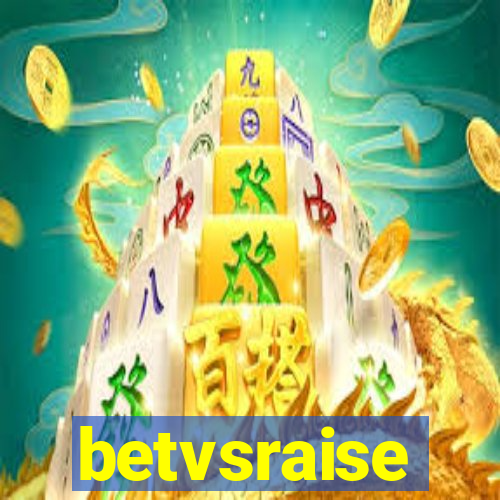 betvsraise