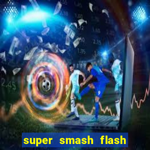 super smash flash 3 online