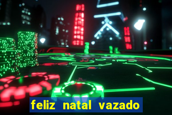 feliz natal vazado para imprimir