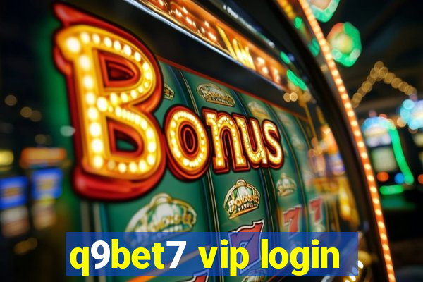 q9bet7 vip login