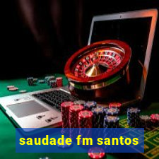 saudade fm santos