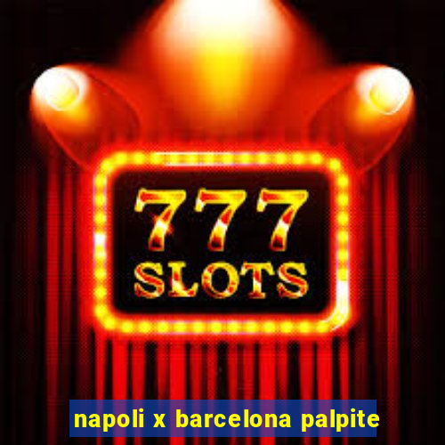 napoli x barcelona palpite