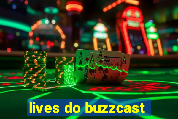 lives do buzzcast