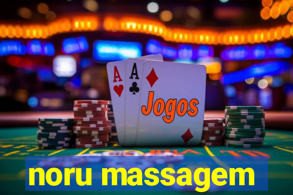 noru massagem