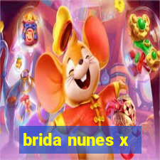 brida nunes x