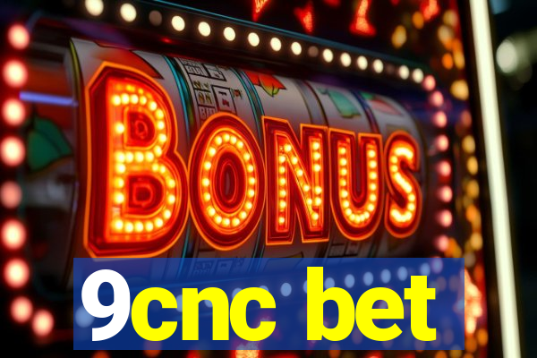 9cnc bet