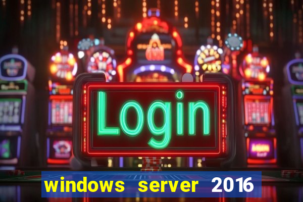 windows server 2016 download iso pt br