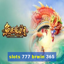 slots 777 brwin 365