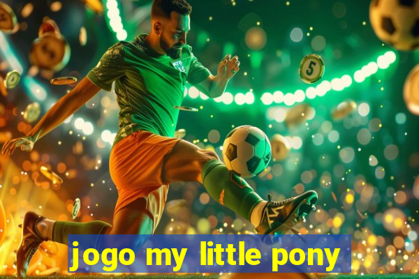 jogo my little pony