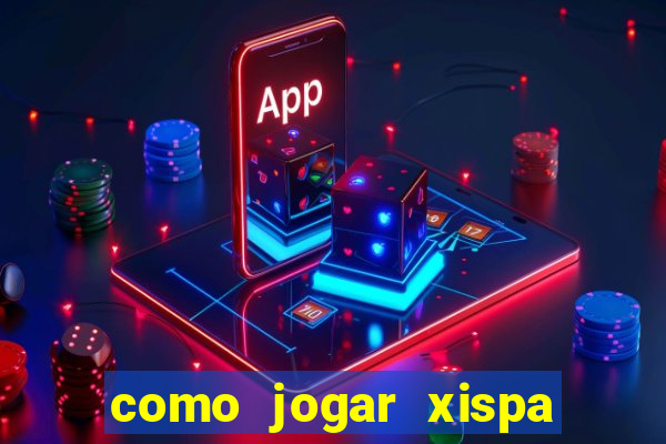 como jogar xispa no jogo do bicho