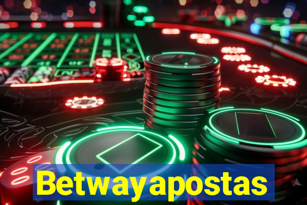 Betwayapostas