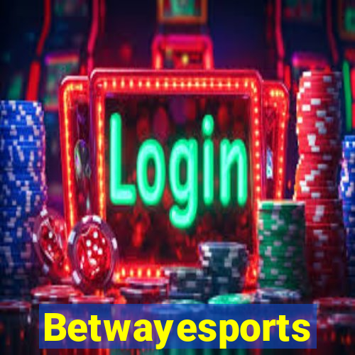 Betwayesports