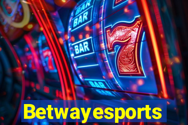 Betwayesports