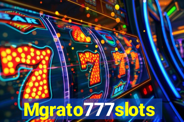 Mgrato777slots