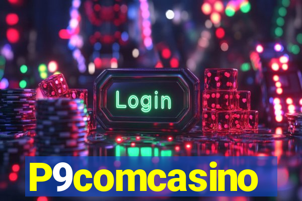 P9comcasino