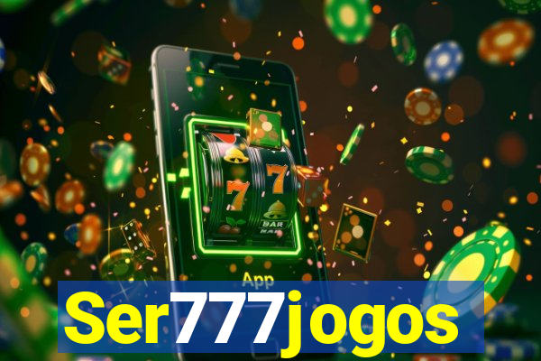 Ser777jogos