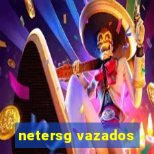 netersg vazados