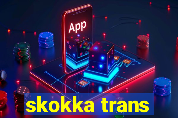 skokka trans