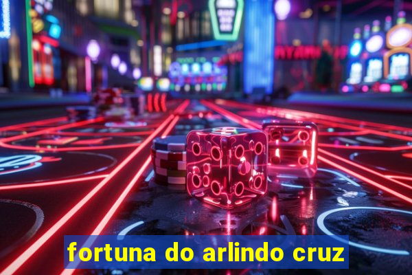 fortuna do arlindo cruz