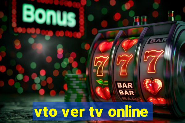 vto ver tv online