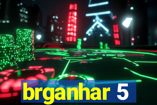 brganhar 5