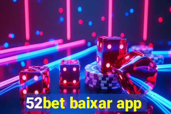 52bet baixar app