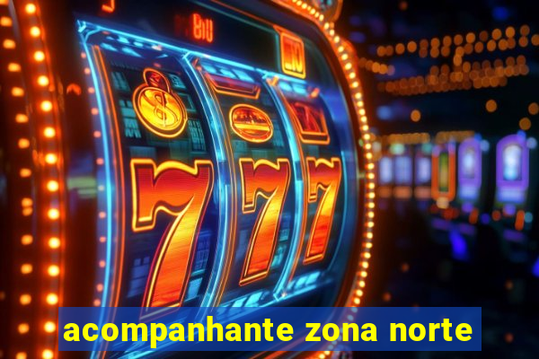 acompanhante zona norte