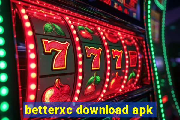 betterxc download apk