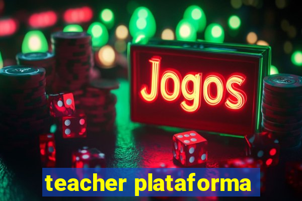 teacher plataforma