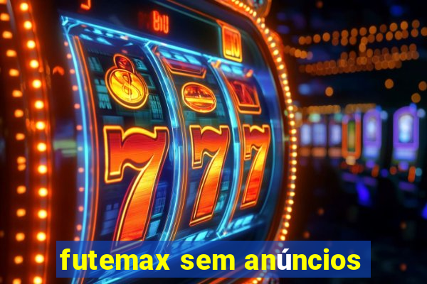 futemax sem anúncios