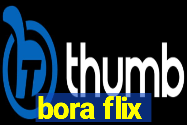 bora flix