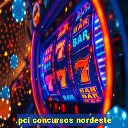 pci concursos nordeste