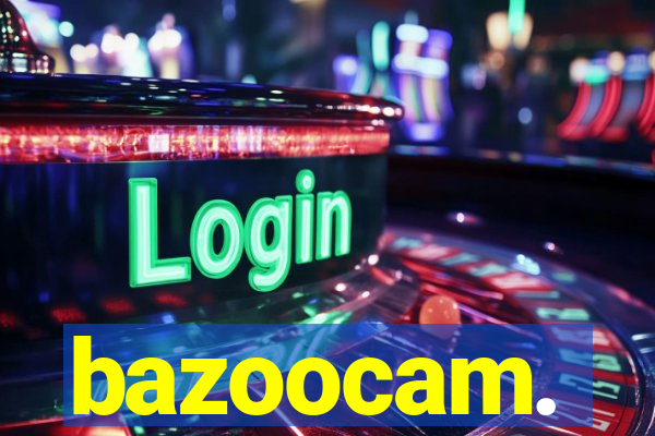 bazoocam.