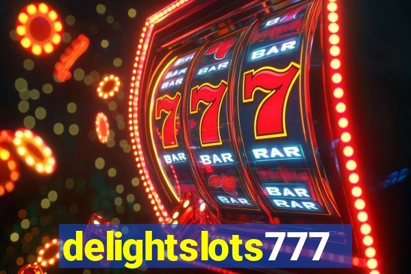 delightslots777