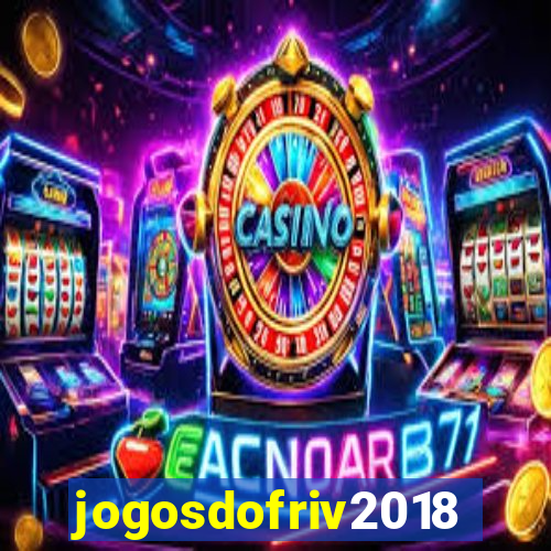 jogosdofriv2018