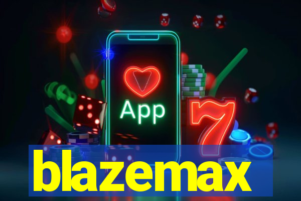 blazemax