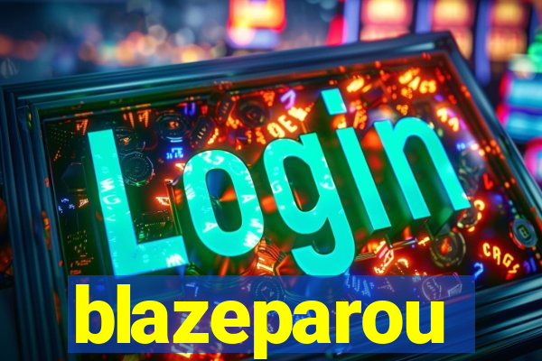 blazeparou