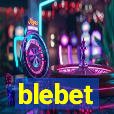 blebet