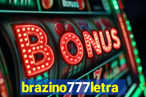 brazino777letra