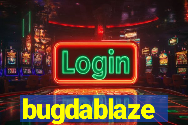 bugdablaze