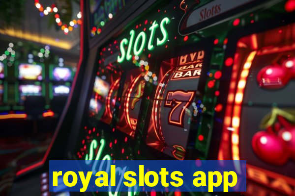 royal slots app