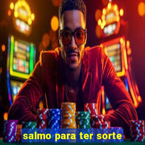 salmo para ter sorte