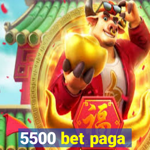 5500 bet paga